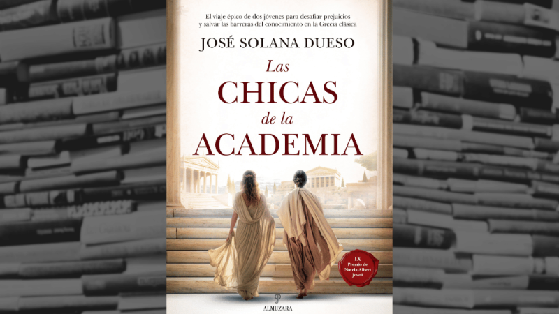 ‘Las chicas de la Academia’ de José Solana Dueso, recomendación literaria para este verano de la FPSOMC